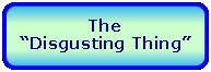 Rectangle: Rounded Corners: The
“Disgusting Thing”